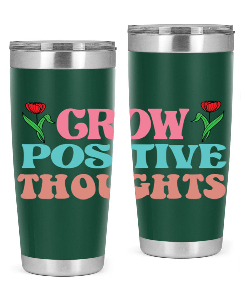 Grow Positive Thoughts  153#- spring- Tumbler