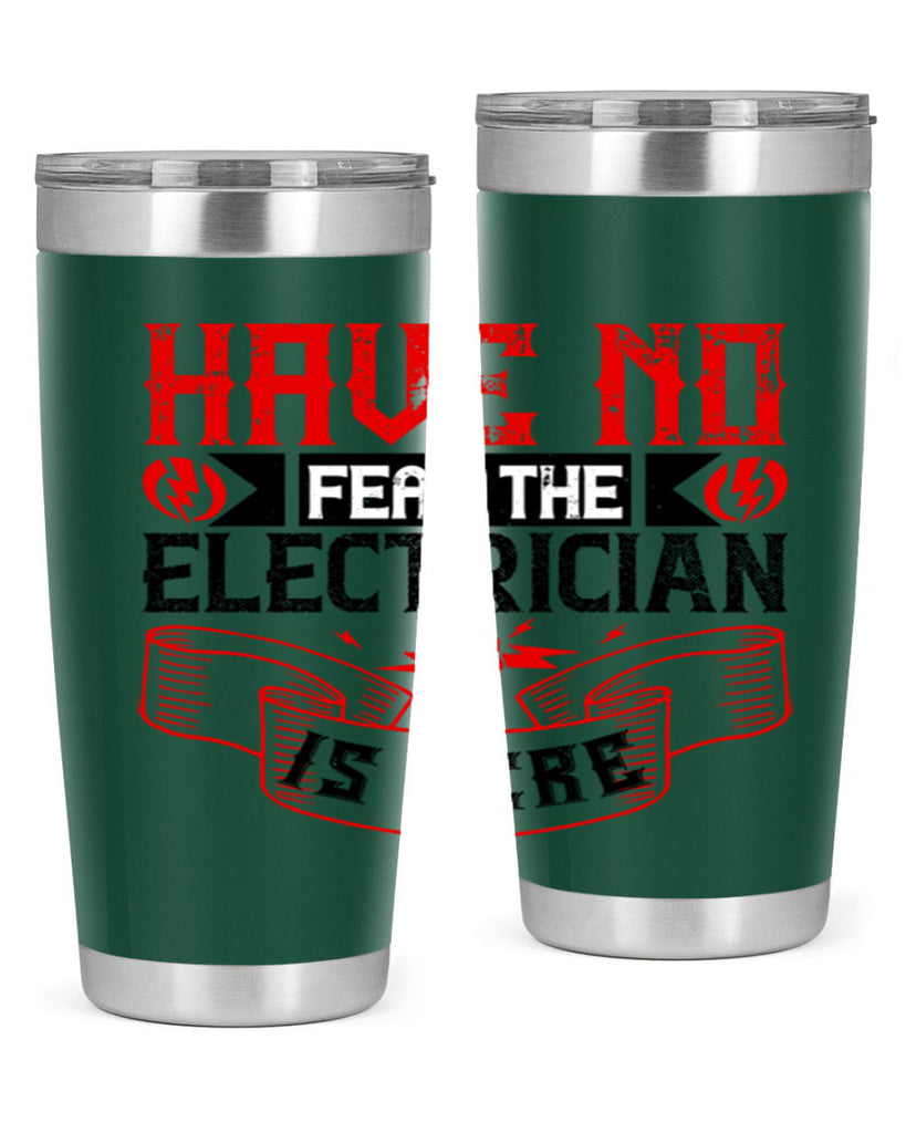 Have no fear the electrician is here Style 40#- electrician- tumbler