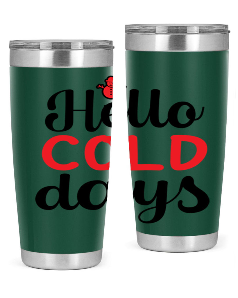 Hello cold days 147#- winter- Tumbler