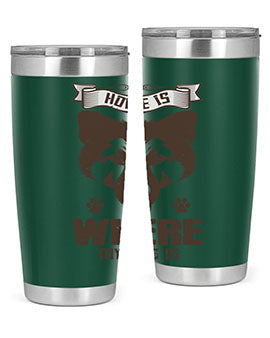 Home Is Where My Dog Is Style 202#- dog- Tumbler