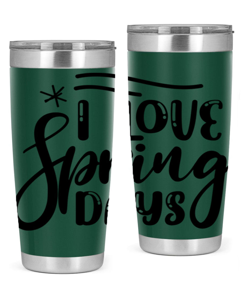 I LOVE SPRING DAYS  273#- spring- Tumbler