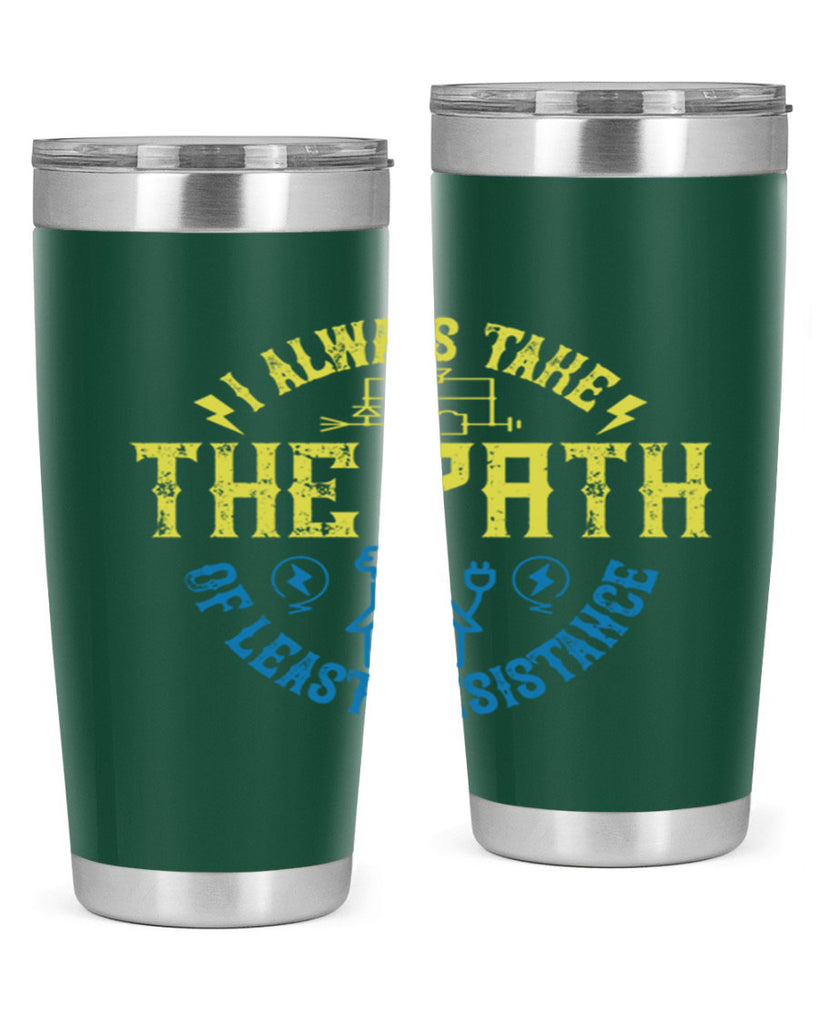 I always take the path of lest resistance Style 39#- electrician- tumbler