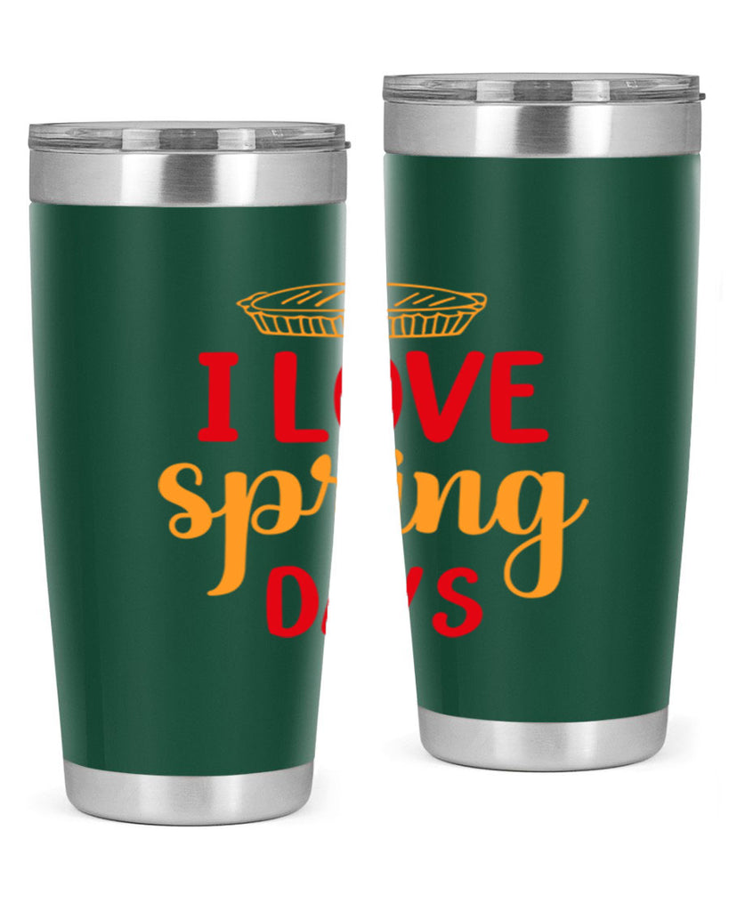I love spring days 268#- spring- Tumbler