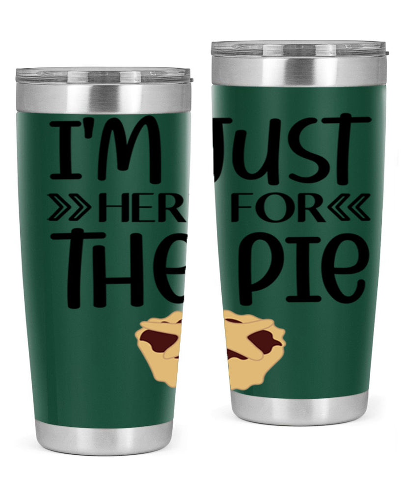 I m Just Here For The Pie 339#- fall- Tumbler