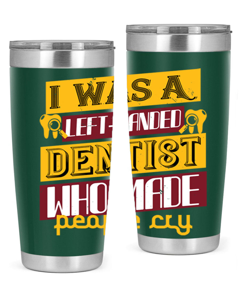 I was aleft handed Style 34#- dentist- tumbler