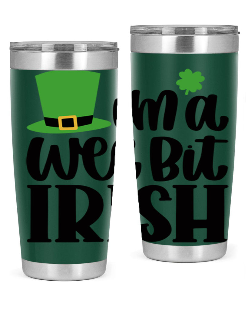 Im A Wee Bit Irish Style 83#- St Patricks Day- Tumbler
