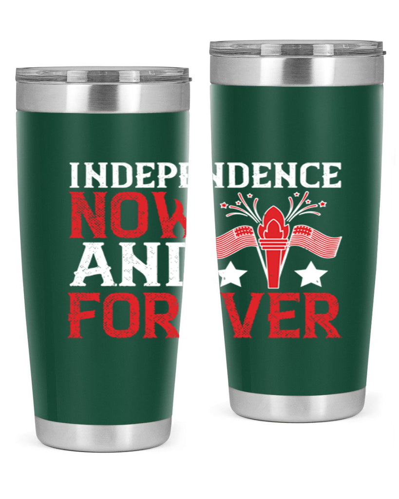 Independence now and forever Style 122#- Fourt Of July- Tumbler