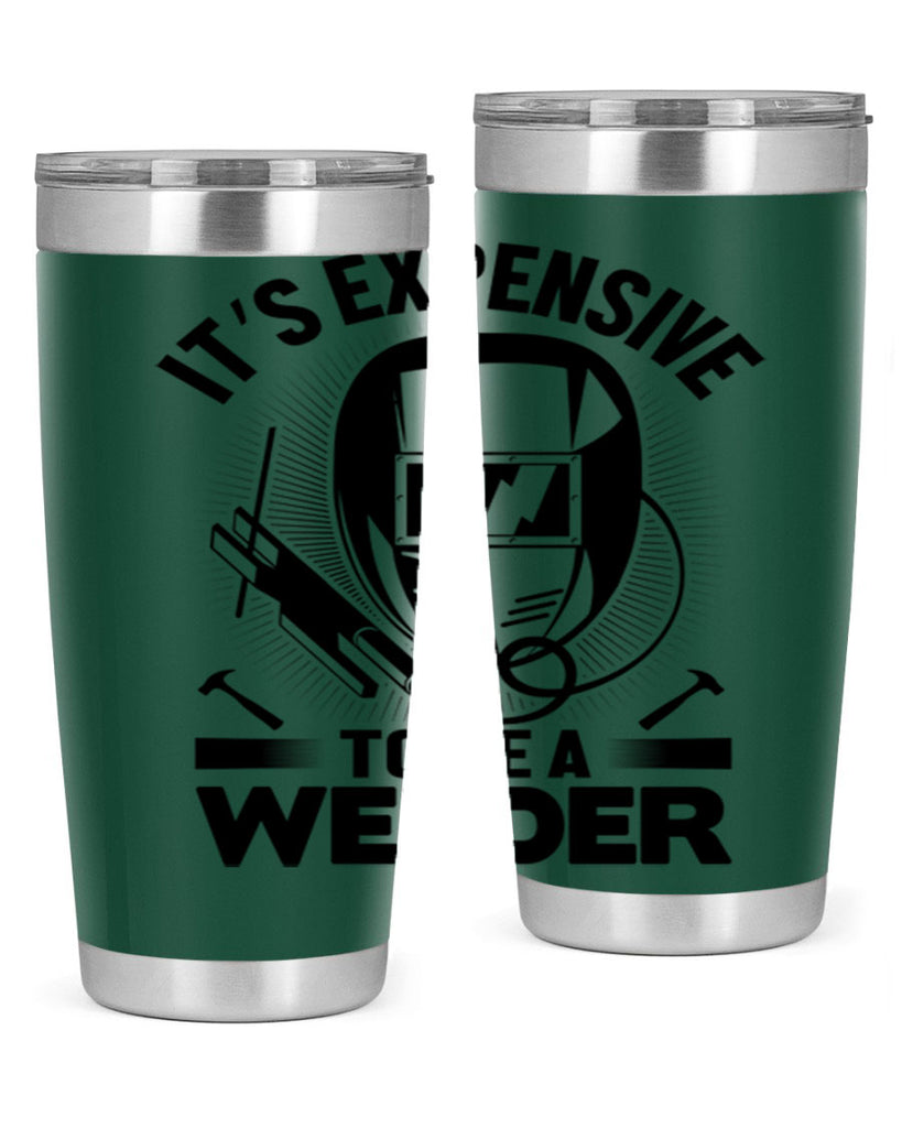 Its expensive Style 8#- welder- tumbler