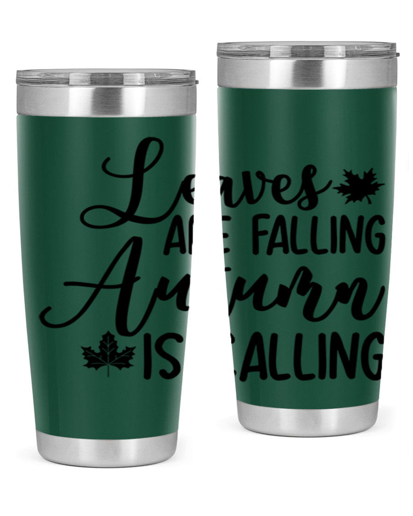 Leaves Are Falling Autumn Is Calling 390#- fall- Tumbler