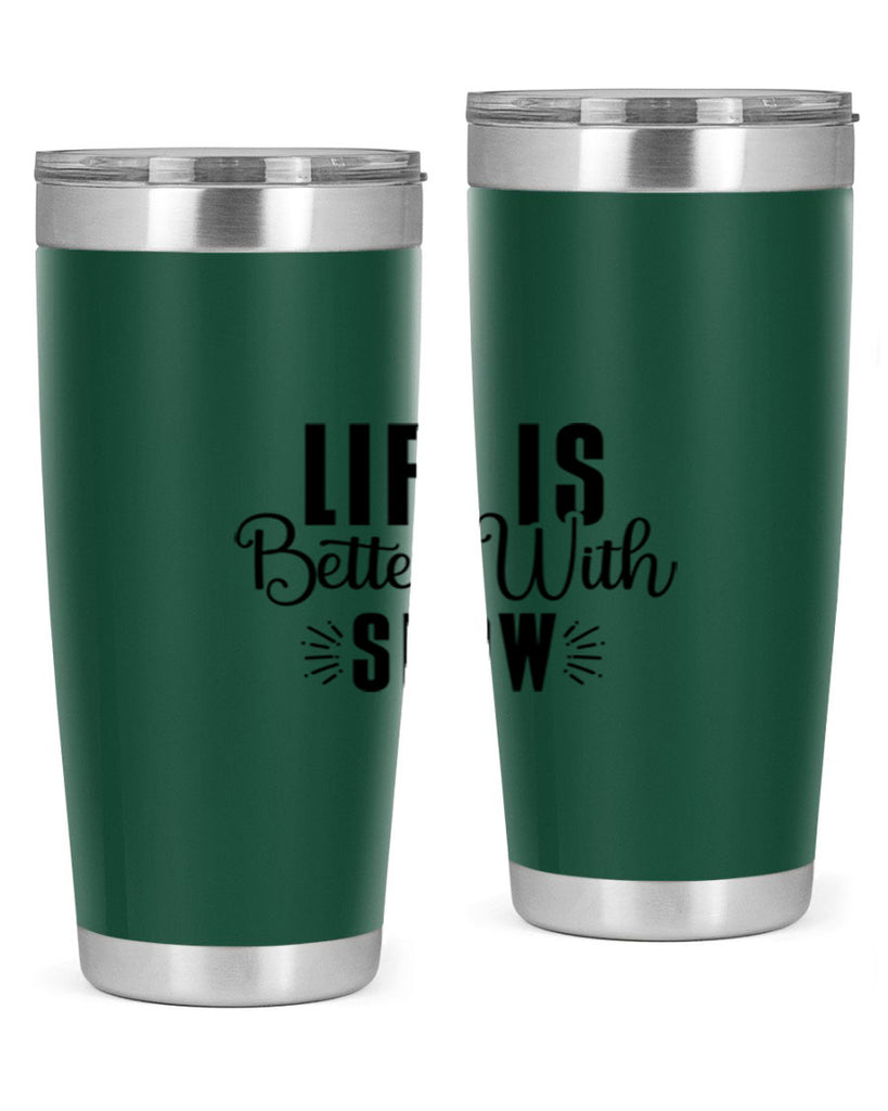 Life Is Better With Snow 300#- winter- Tumbler