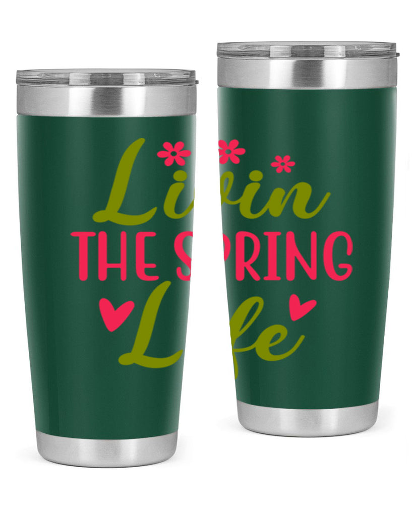 Livin The Spring Life 310#- spring- Tumbler