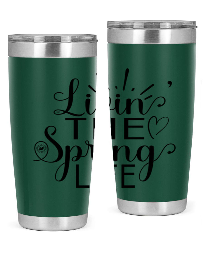 Livin The Spring Life315#- spring- Tumbler