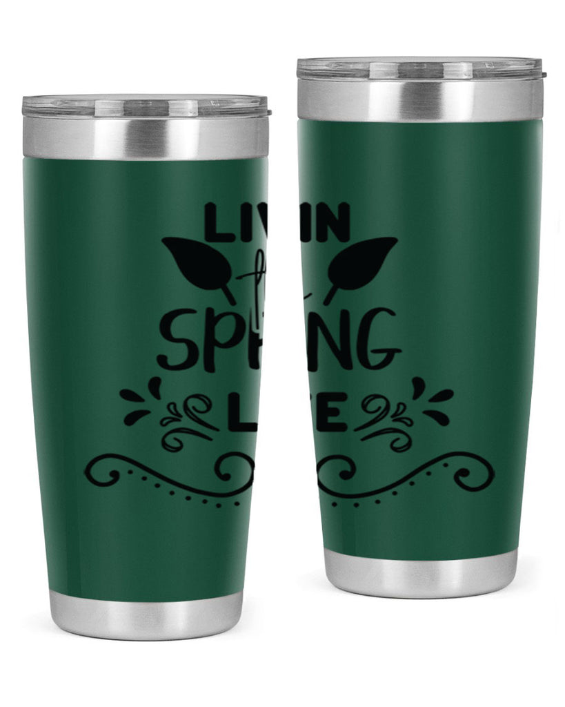 Livin the Spring Life 312#- spring- Tumbler