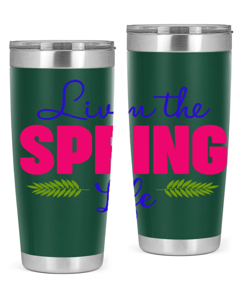 Livin the Spring Life 314#- spring- Tumbler