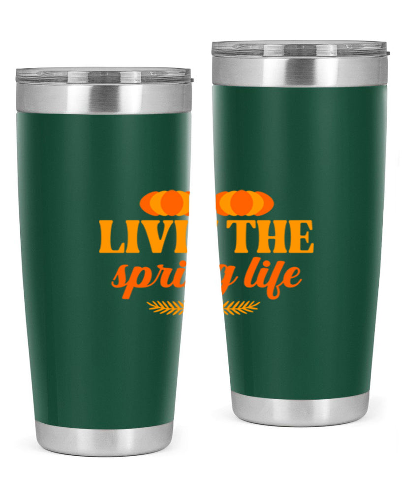 Livin the spring life 309#- spring- Tumbler