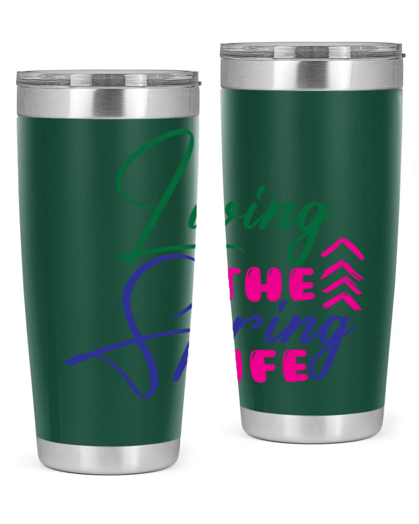 Living The Spring Life 320#- spring- Tumbler
