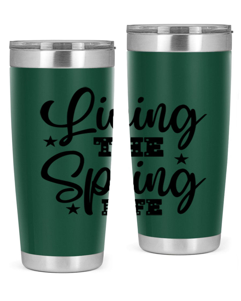 Living the Spring Life 321#- spring- Tumbler