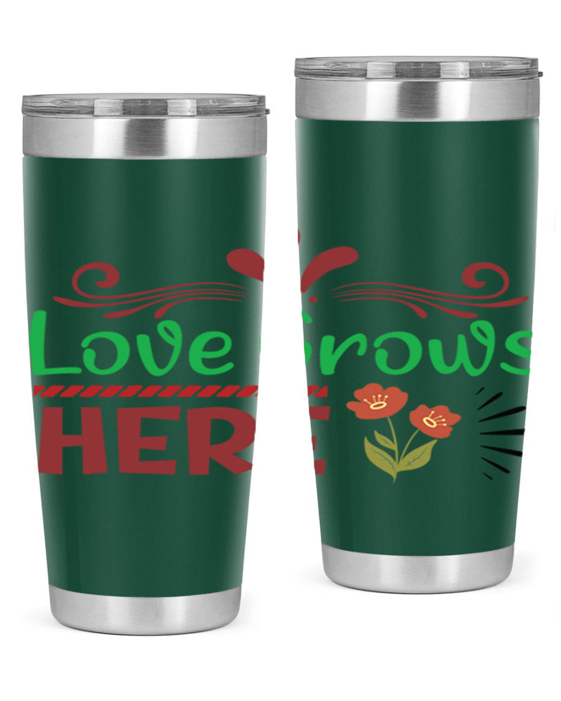 Love Grows Here  334#- spring- Tumbler