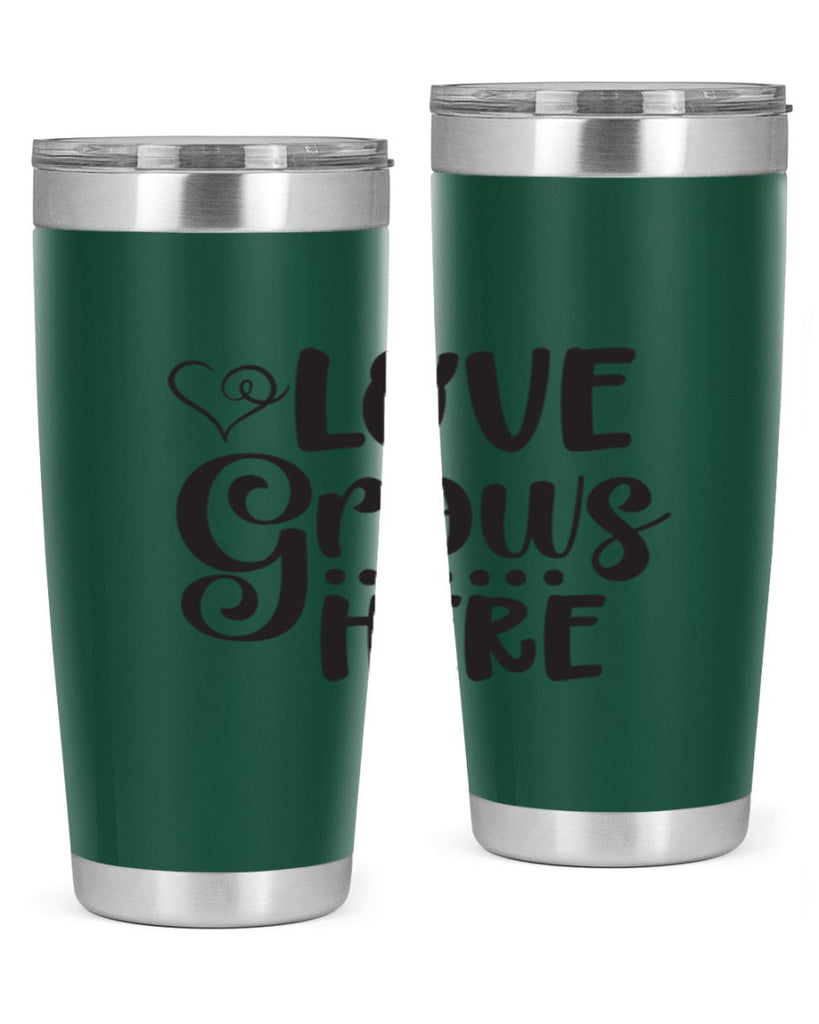 Love grows here 328#- spring- Tumbler