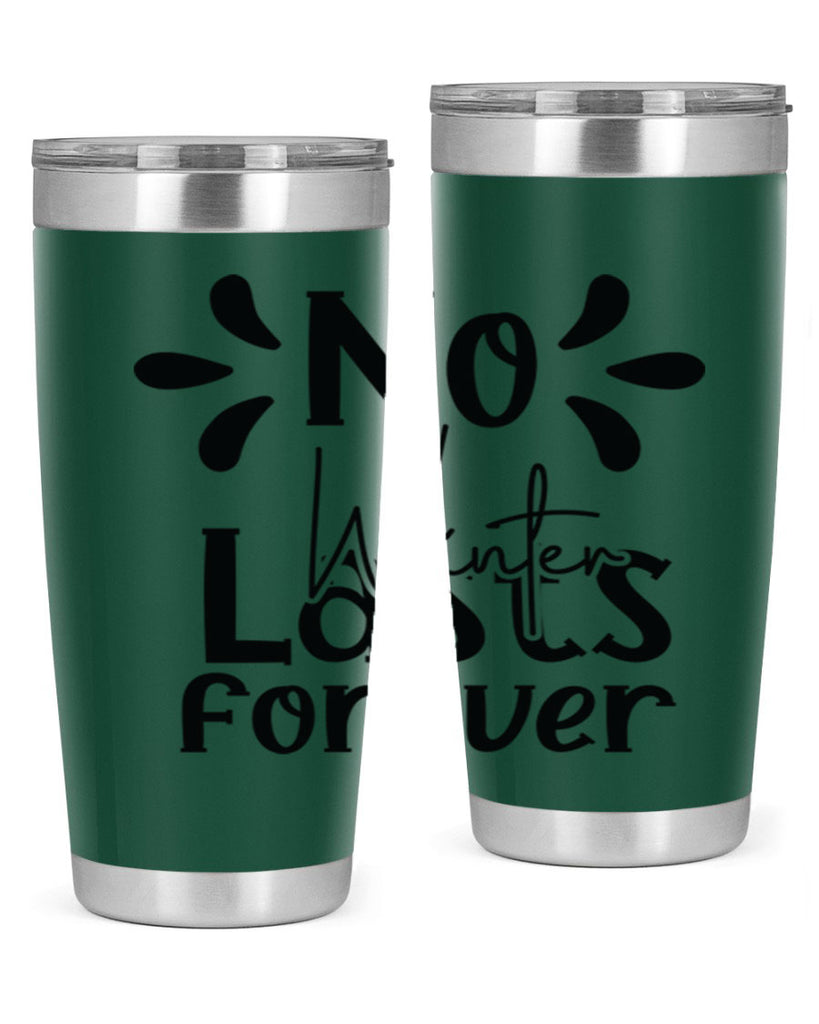 No Winter Lasts Forever 354#- spring- Tumbler