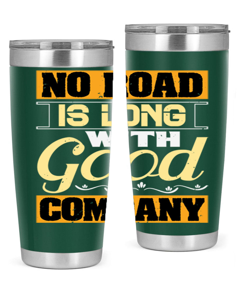 No road is long with good company Style 76#- Best Friend- Tumbler
