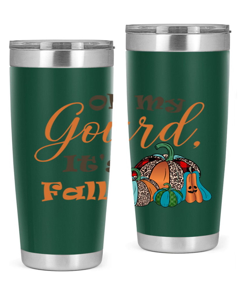 Oh My Gourd It s Fall 458#- fall- Tumbler