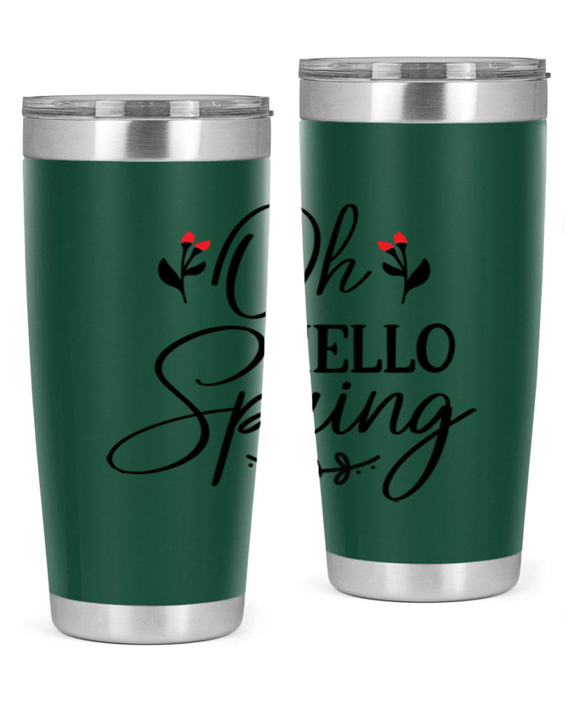 Oh hello spring  382#- spring- Tumbler