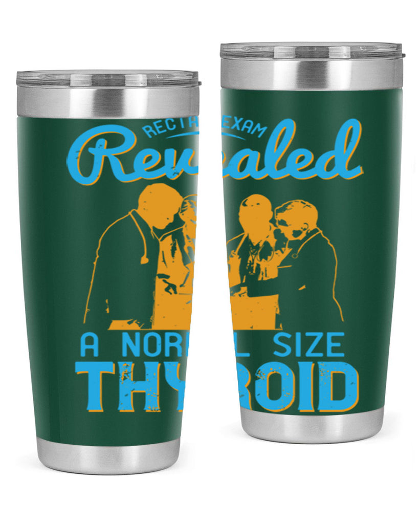 Rectal exam revealed a normal size thyroid Style 26#- medical- tumbler