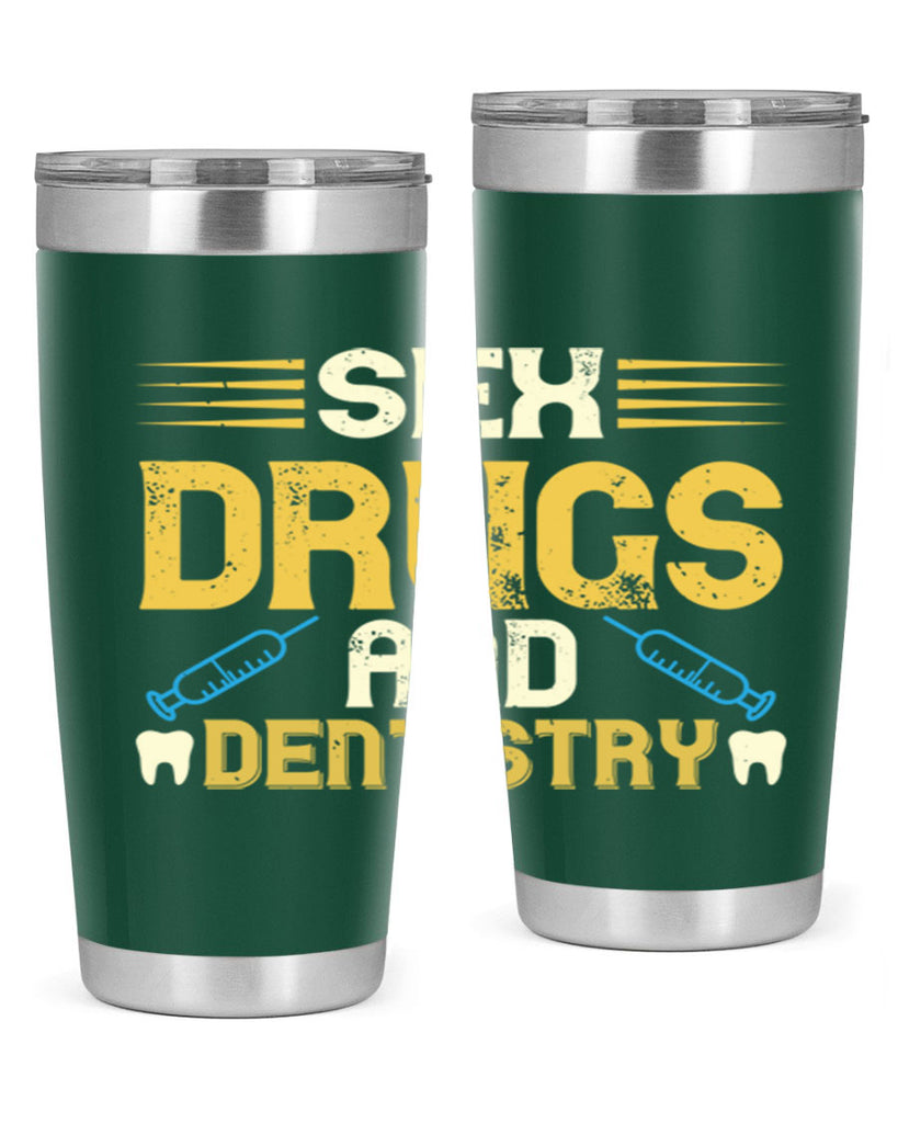 Sex drugs and dentistry Style 22#- dentist- tumbler