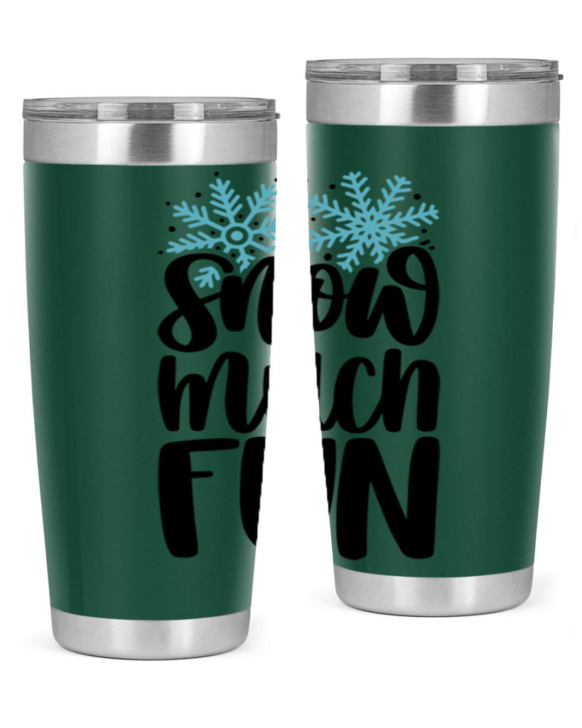 Snow Much Fun346#- winter- Tumbler