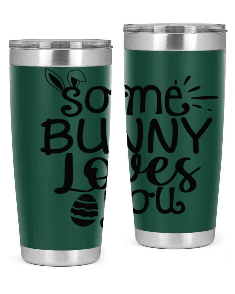 Some bunny loves you  404#- spring- Tumbler