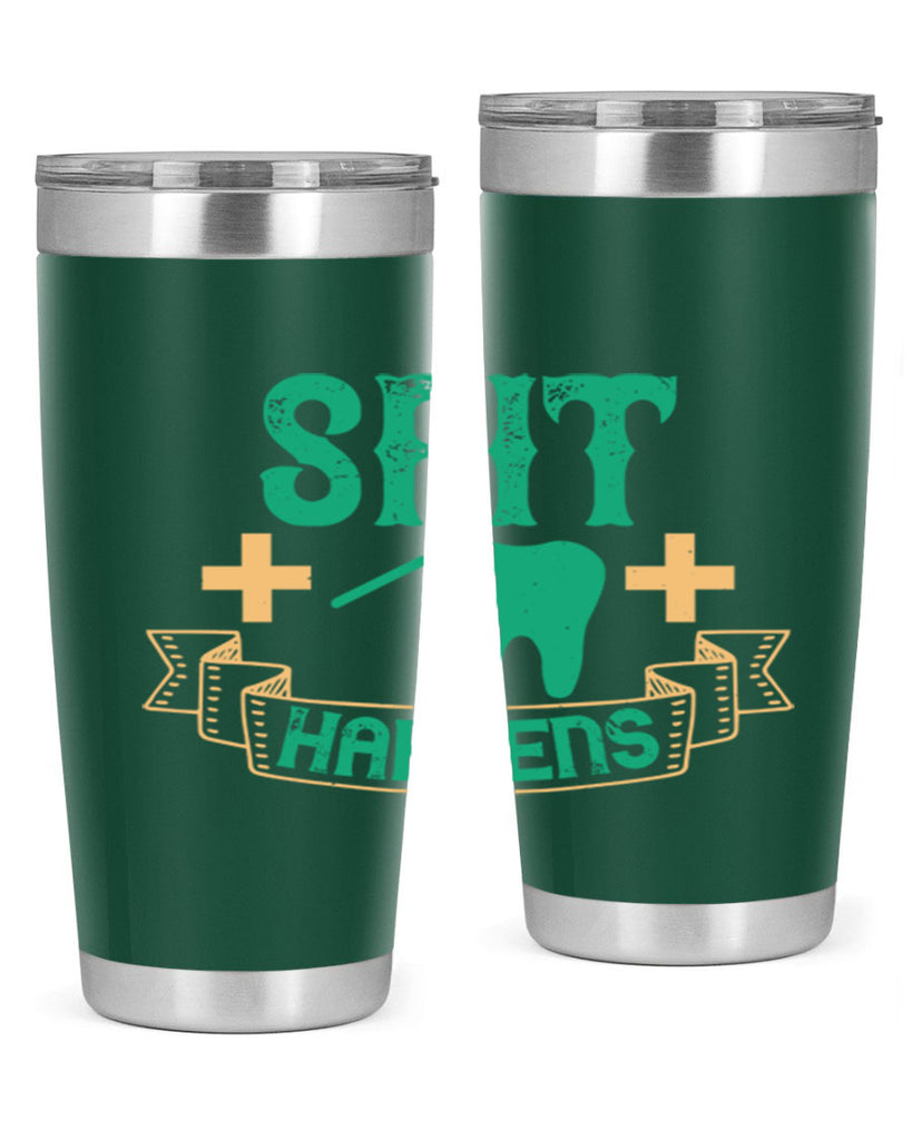 Spit happens Style 19#- dentist- tumbler