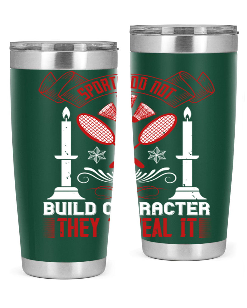 Sports do not build character They reveal it Style 19#- coaching- tumbler