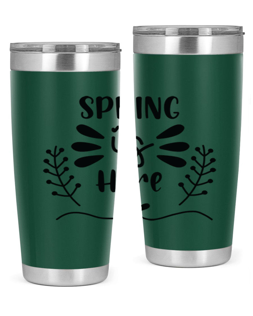 Spring is Here 445#- spring- Tumbler