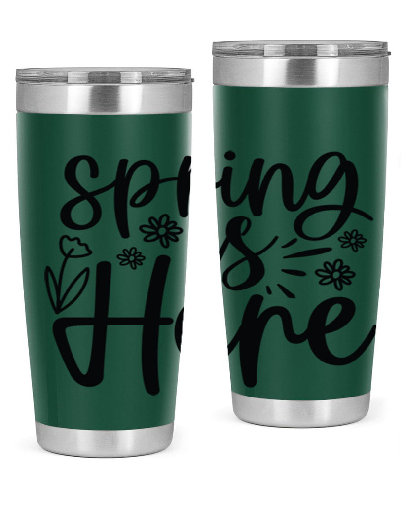 Spring is here  502#- spring- Tumbler