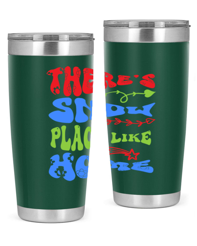 Theres snow place like home 409#- winter- Tumbler