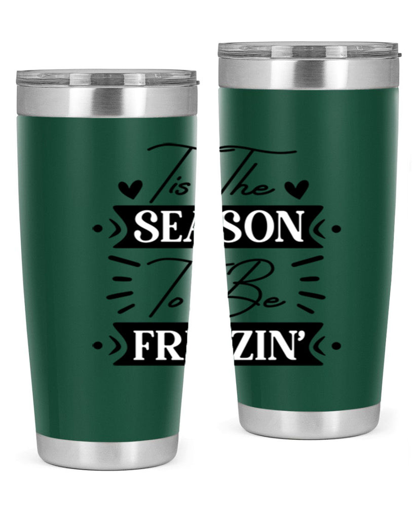 Tis The Season To Be Freezin 418#- winter- Tumbler