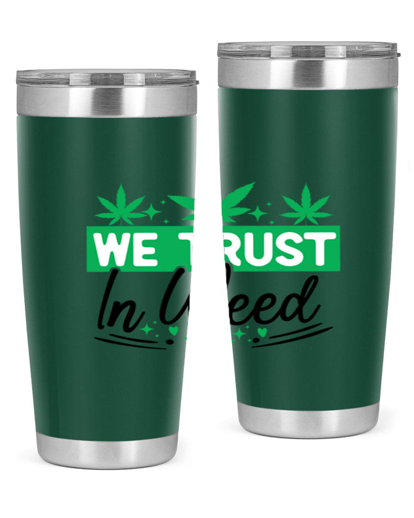 We Trust in weed 277#- marijuana- Tumbler