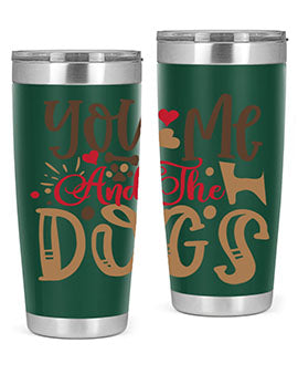 You Me And The Dogs Style 52#- dog- Tumbler