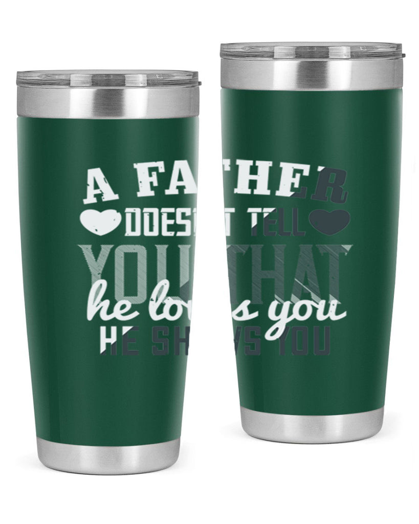 a father doesn’t tell you 201#- fathers day- Tumbler