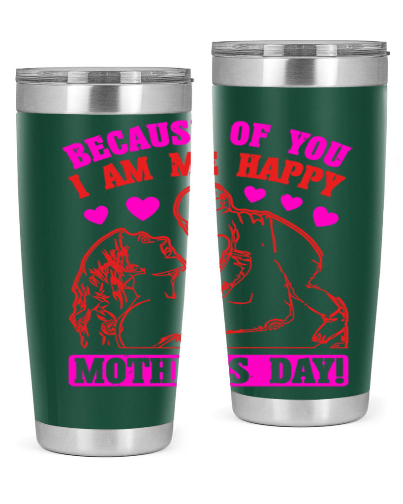 because of you i am me 89#- mothers day- Tumbler