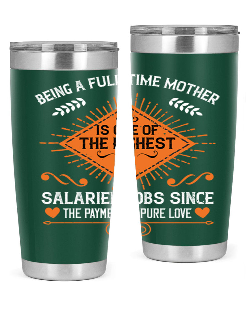 being a fulltime mother is 84#- mothers day- Tumbler