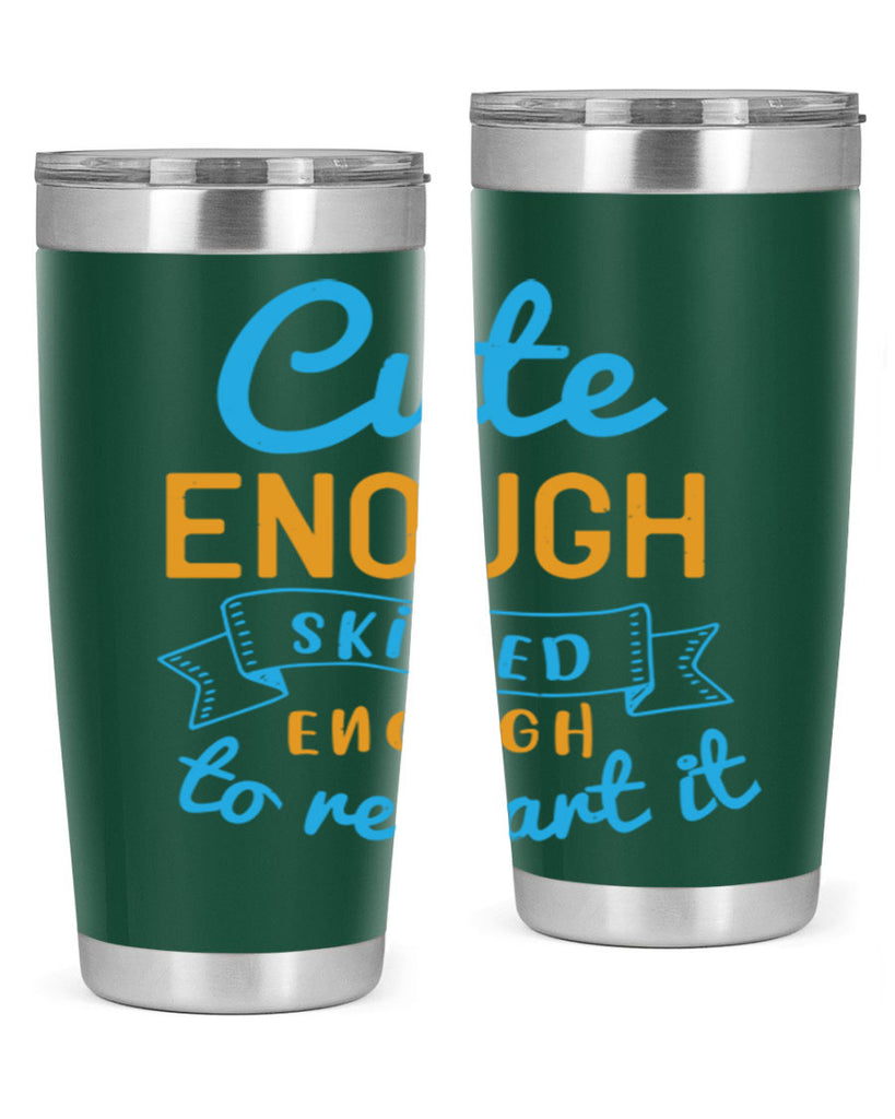 cute enough skilled enough to restart it Style 3#- medical- tumbler