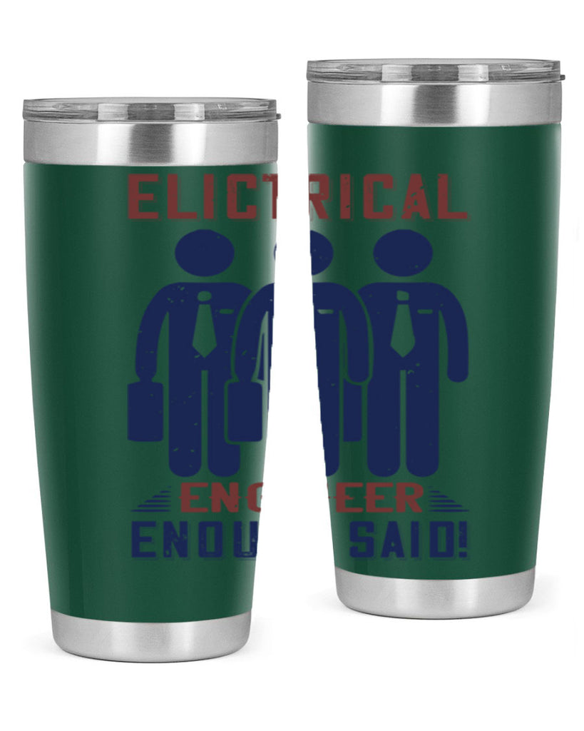 electrical engineer enough said Style 71#- engineer- tumbler