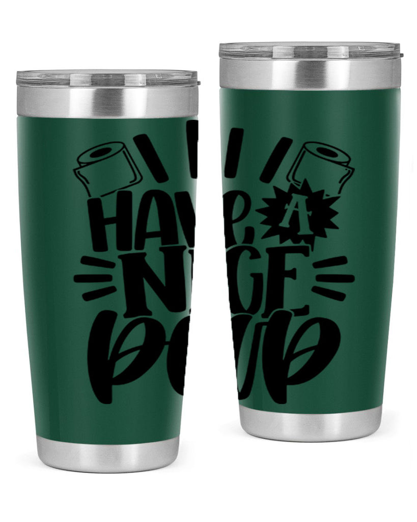 have a nice poop 35#- bathroom- Tumbler