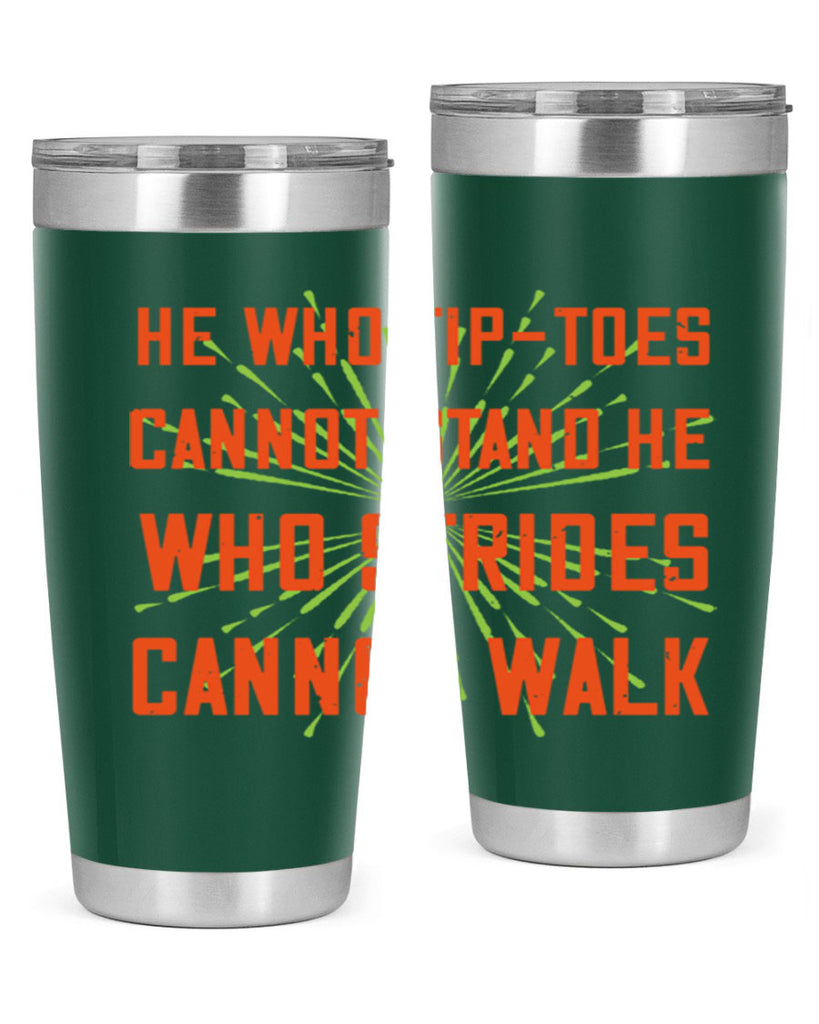 he who tiptoes cannot stand he who strides cannot walk 83#- walking- Tumbler