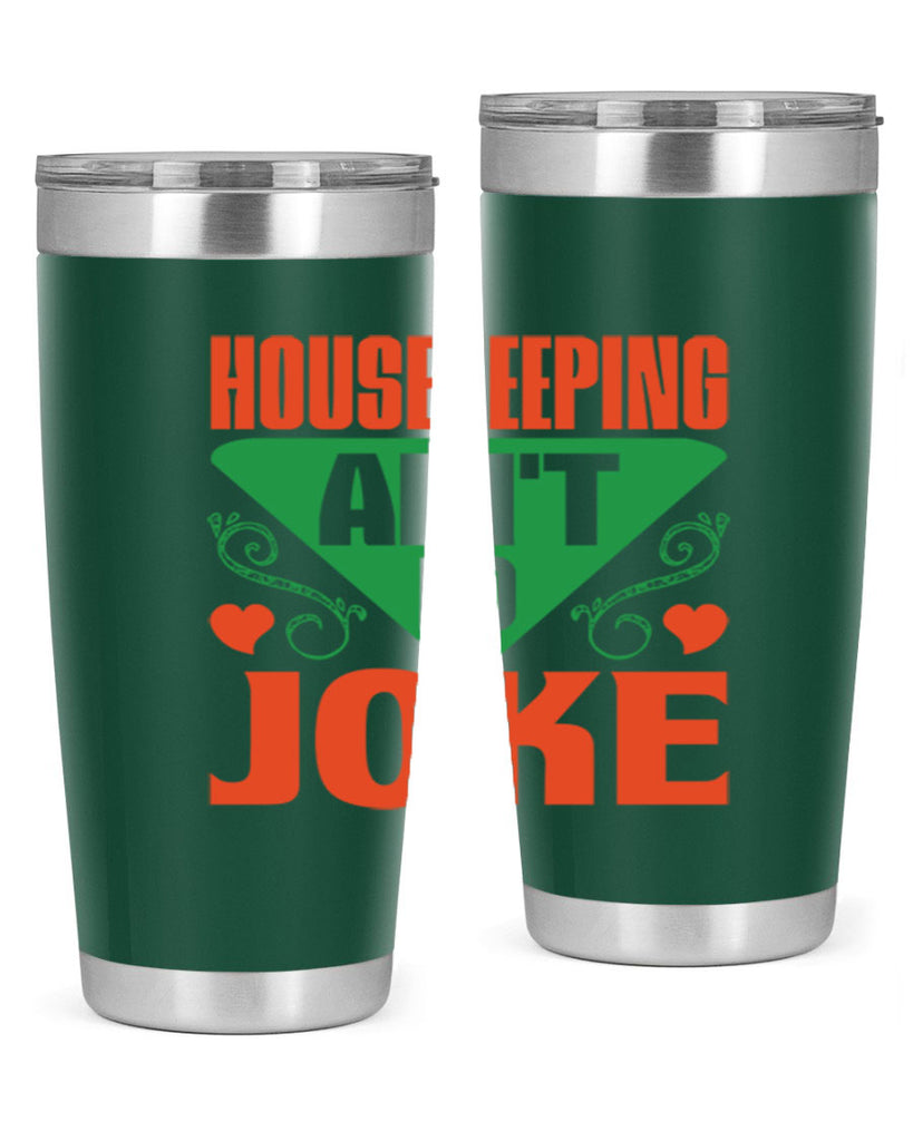 housekeeping aint no joke Style 29#- cleaner- tumbler