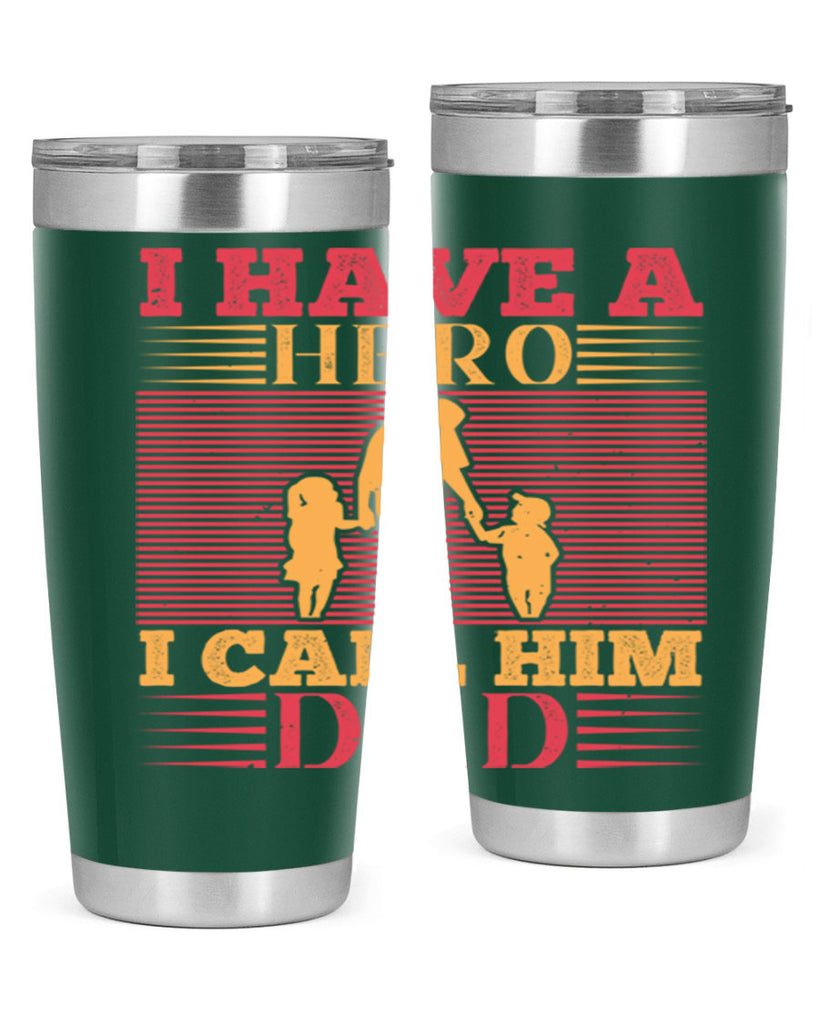 i have a hero i call him dad 198#- fathers day- Tumbler