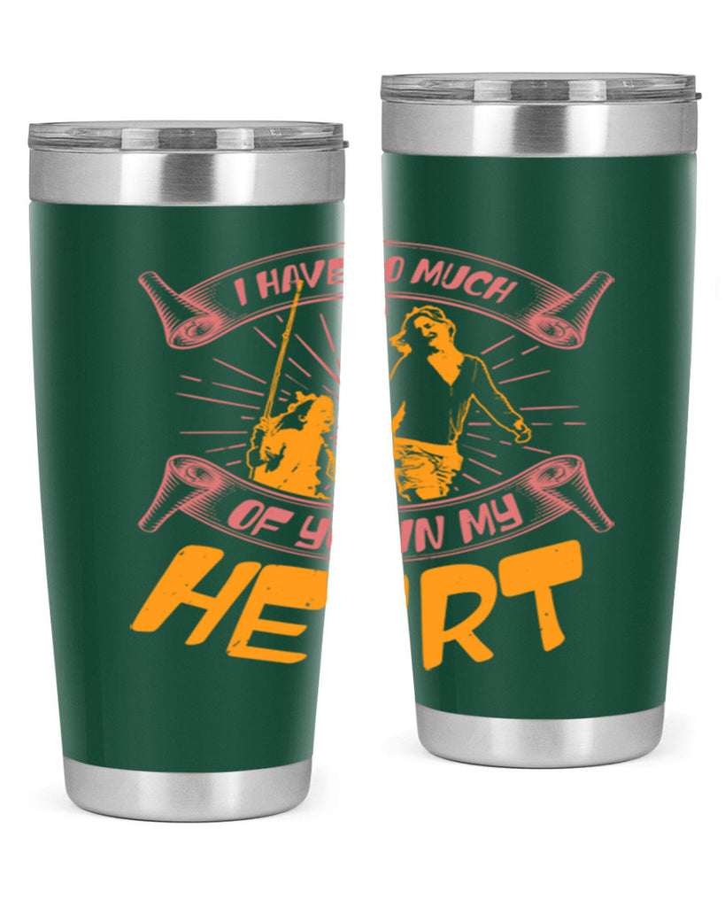 i have so much of you in my hart 64#- mothers day- Tumbler