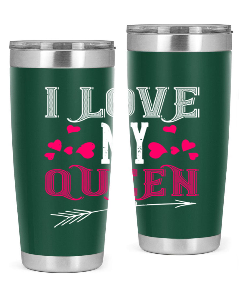 i love my queen 53#- valentines day- Tumbler